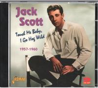Touch Me Baby, I Go Hog Wild (1957 - 60)