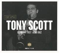 Scott: Jankowski: Witte: Scott: Jankowski - Lost Tapes-Tony Scott In Germany 1957 & Asia 1962