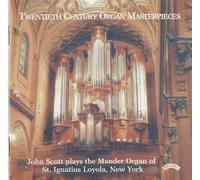 John Scott Twentieth Century Organ Masterpieces (CD) Album