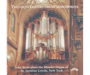 Scott, John - 20th Century Organ Masterpieces