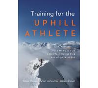 Scott Johnston Steve House Kilian Jorn Training for the Uphill Athle (Tascabile)