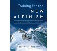 Scott Johnston Steve House Training for the New Alpinism (Tascabile)
