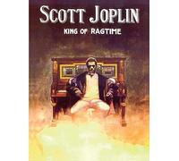 Scott Joplin King of Ragtime
