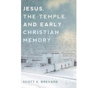 Scott K Brevard Jesus, the Temple, and Early Christian Memory (Copertina rigida)