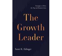 Scott K Edinger The Growth Leader (Copertina rigida)