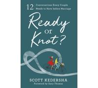 Scott Kedersha Ready or Knot? - 12 Conversations Every Couple Needs (Tascabile)