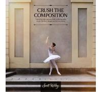 Scott Kelby Crush the Composition (Tascabile) (PRESALE 17/01/2025)
