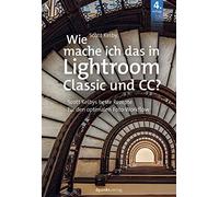 Scott Kelby Iso Wie mache ich das in Lightroom Classic und CC?: Scot (Tascabile)