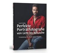 Scott Kelby Perfekte Porträtfotografie von Licht bis Retusche (Copertina rigida)
