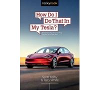 Scott Kelby Terry White How Do I Do That in My Tesla? (Tascabile)