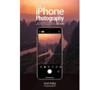 The iPhone Photography Book by Kelby, Scott