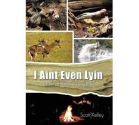 Scott Kelley I Aint Even Lyin (Copertina rigida)