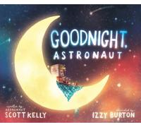 Scott Kelly Goodnight, Astronaut (Copertina rigida)