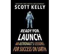 Scott Kelly Ready for Launch (Copertina rigida)
