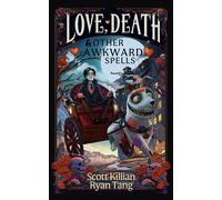 Scott Killian Ryan Tang Love, Death, and Other Awkward Spells (Tascabile)