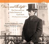 Scott/ Kirkman/ Erickson - Dawn & Twilight: The First & Last Violin Sonatas