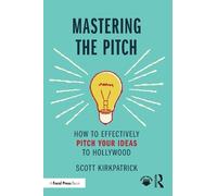 Scott Kirkpatrick Mastering the Pitch (Tascabile)