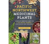 Scott Kloos Pacific Northwest Medicinal Plants (Tascabile)