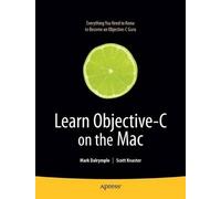 Scott Knaster Mark Dalrymple Learn Objective-C on the Mac (Tascabile)