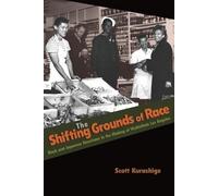 Scott Kurashige The Shifting Grounds of Race (Tascabile)