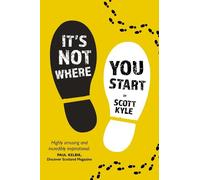 Scott Kyle It's Not Where You Start (Tascabile)