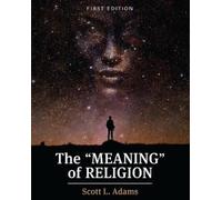 Scott L. Adams The Meaning of Religion (Tascabile)