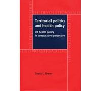Scott L. Greer Territorial Politics and Health Policy (Tascabile) Devolution