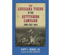 Scott L. Mingus The Louisiana Tigers in the Gettysburg Campaign, Jun (Tascabile)