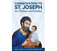 Scott L Smith J Consecration to St. Joseph for Children and Familie (Tascabile)