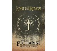 Scott L Smith Lord of the Rings and the Eucharist (Tascabile)