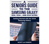 Scott La Counte A Seniors Guide to the S24, S24+ and S24 Ultra (Tascabile)
