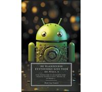 Scott La Counte De Waanzinnig Eenvoudige Gids Voor De Pixel 8 (Tascabile)