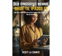 Scott La Counte Den Sindssygt Nemme Guide Til iPadOS 17 (Tascabile)