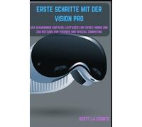 Scott La Counte Erste Schritte Mit Der Vision Pro (Tascabile)
