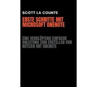 Scott La Counte Erste Schritte Mit Microsoft OneNote (Tascabile)