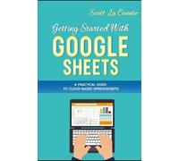 Scott La Counte Getting Started With Google Sheets (Tascabile)
