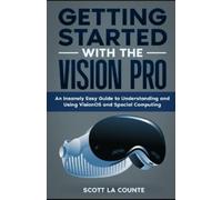 Scott La Counte Getting Started with the Vision Pro (Tascabile)