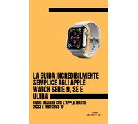 Scott La Counte La Guida Incredibilmente Semplice Agli Apple Watch S (Tascabile)