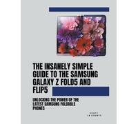 Scott La Counte The Insanely Simple Guide to the Samsung Galaxy Z Fo (Tascabile)