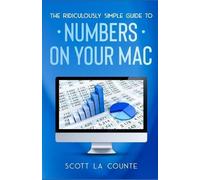 Scott La Counte The Ridiculously Simple Guide To Numbers For Mac (Tascabile)