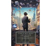 Scott La Counte Usare il Meta Quest 3 sul posto di lavoro (Tascabile)