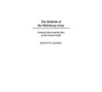 Scott Lackey The Rebirth of the Habsburg Army (Copertina rigida)