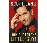 Marvel Avengers Ant-Man: Look Out for the Little Guy by Lang, Scott