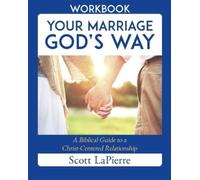 Scott Lapierre Your Marriage God's Way Workbook (Tascabile)