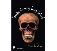 Scott Lefebvre Spooky Creepy Long Island (Tascabile)