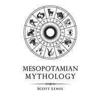 Scott Lewis Mesopotamian Mythology (Tascabile) Classical Mythology
