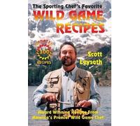 Scott Leysath The Sporting Chef's Favorite Wild Game Recipes (Tascabile)