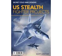 Scott Lowther US Stealth Fighter Projects (Tascabile)