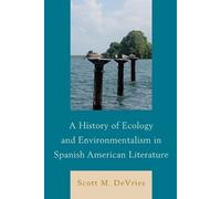 Scott M. DeVrie A History of Ecology and Environmentalism in Spanish (Tascabile)