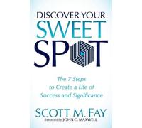Scott M. Fay Discover Your Sweet Spot (Copertina rigida)